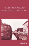 Arrighi Cletto - Il Ventre di Milano - Fisiologia della capitale morale.