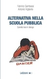 Fabrizio Gambassi et Antonio Vigilante - Alternativa nella scuola pubblica - Quindici tesi in dialogo.