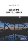Antonio Mutti - Questioni di intelligence.