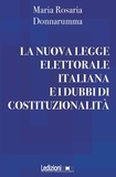 Maria Rosaria Donnarumma - La nuova legge elettorale italiana e i dubbi di costituzionalità.