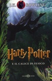 J.K. Rowling - Harry Potter e il calice di fuoco.