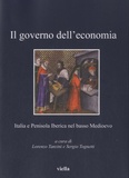 Lorenzo Tanzini - Il governo dell'economia - Italia e Penisola Iberica nel basso Medioevo.