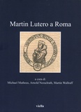 Michael Matheus et Arnold Nesselrath - Martin Lutero a Roma.