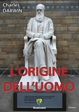Charles Darwin - L'ORIGINE DELL'UOMO.