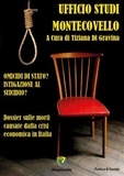 UFFICIO STUDI MONTECOVELLO - OMICIDI DI STATO? ISTIGAZIONE AL SUICIDIO?.