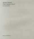 Yves Aupetitallot - Akram Zaatari: Time Capsule, Kassel 24/25 05 2012.