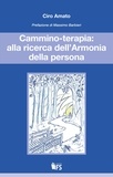Ciro Amato - Cammino-terapia: alla ricerca dell’Armonia della persona.