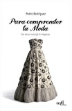 Pedro Rodríguez et Niola F. - Para comprender la moda. Con alcuni consigli di eleganza.