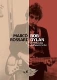 Marco Rossari - Bob Dylan - Il fantasma dell’elettricità.
