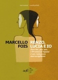 Marcello Fois - Renzo, Lucia e io - Perché, per me, I Promessi Sposi è un romanzo  meraviglioso.