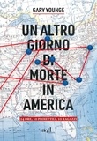 Gary Younge et Silvia Manzio - Un altro giorno di morte in America - 24 ore, 10 proiettili, 10 ragazzi.
