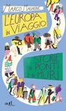 Marco Magnone - L'Europa in viaggio - Storie di ponti e di muri.