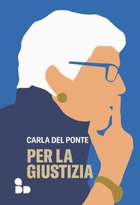 Carla Del Ponte et Daniela Idra - Per la giustizia.