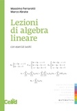 Massimo Ferrarotti et Marco Abrate - Lezioni di algebra lineare.