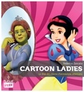 Federica Zancato - Cartoon ladies. Le dive del cinema d'animazione americano.