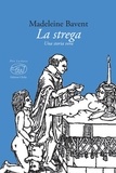 Madeleine Bavent et Anna Lia Franchetti - La strega - Una storia vera.
