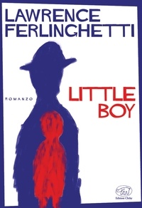 Lawrence Ferlinghetti et Giada Diano - Little Boy.