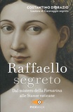 Costantino D'Orazio - Raffaello segreto.