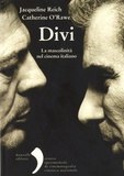 Jacqueline Reich et Catherine O'Rawe - Divi - La mascolinità nel cinema italiano.