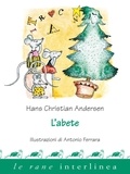 Hans Christian Andersen et Antonio Ferrara - L'abete.