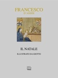 Francesco d'Assisi et Carlo Paolazzi - Il Natale di Francesco d'Assisi - Illustrato da Giotto.