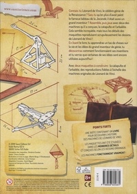 Les machines de Léonard de Vinci. La catapulte et l'arbalète + 2 maquettes