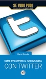 Marco Rimedio - Come sviluppare il tuo business con Twitter.