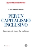 Enrico Sassoon et  Aa.vv. - PER UN CAPITALISMO INCLUSIVO - La società più giusta che vogliamo.