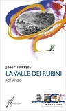Joseph Kessel et Alessandro Giarda - La valle dei rubini.