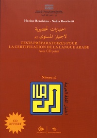 Hocine Benchina et Nadia Rocchetti - Tests préparatoires pour la certification de la langue arabe Niveau A2. 1 CD audio