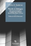 Carlos Alberto Gutiérrez - Parole et dialogue - De la pronominalité à l'engagement éthique : Rosenzweig, Buber, Levinas.