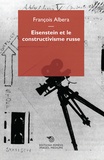 François Albera - Eisenstein et le constructivisme russe.