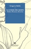 Gregorio Baldin - La croisée des savoirs - Hobbes, Mersenne, Descartes.