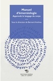 Bernard Andrieu - Manuel d'émersiologie - Apprends le langage du corps.