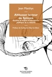 Jean Matthys - Althusser lecteur de Spinoza - Genèse et enjeux d'une éthico-politique de la théorie.