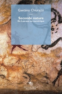 Gaetano Chiurazzi - Seconde nature - De Lascaux au numérique.
