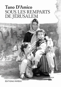 Tano D'Amico - Sous les remparts de Jérusalem.