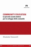 Elisabetta Tomazzolli - Community education - La piccola scuola motore per lo sviluppo della comunità.