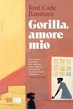 Toni Cade Bambara et Cristiana Mennella - Gorilla, amore mio.