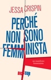 Jessa Crispin et Giuliana Lupi - Perché non sono femminista - Un manifesto femminista.