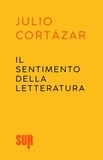 Julio Cortázar et Eleonora Mogavero - Il sentimento della letteratura.