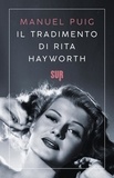 Manuel Puig et Angelo Morino - Il tradimento di Rita Hayworth.