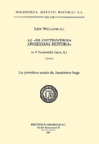 Léon Wuillaume - Le " De Controversia Janseniana Historia ". Les Premieres Annees Du Jansenisme Belge.