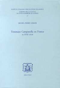 Michel-Pierre Lerner - Tommaso Campanella en France au XVIIe siècle.