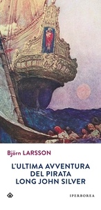 Björn Larsson et Katia De Marco - L'ultima avventura del pirata Long John Silver.