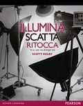 Scott Kelby - Illumina, scatta, ritocca.