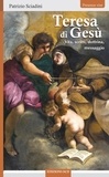 Patrizio Sciadini - Teresa di Gesù - Vita, scritti, dottrina, messaggio.
