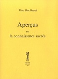 Titus Burckhardt - Aperçus sur la connaissance sacrée.