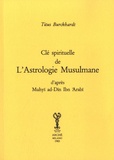 Titus Burckhardt - Clé spirituelle de l'astrologie musulmane d'après Muhyi ad-Din Ibn 'Arabi.