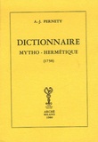 Antoine-Joseph Pernety - Dictionnaire mytho-hermétique.